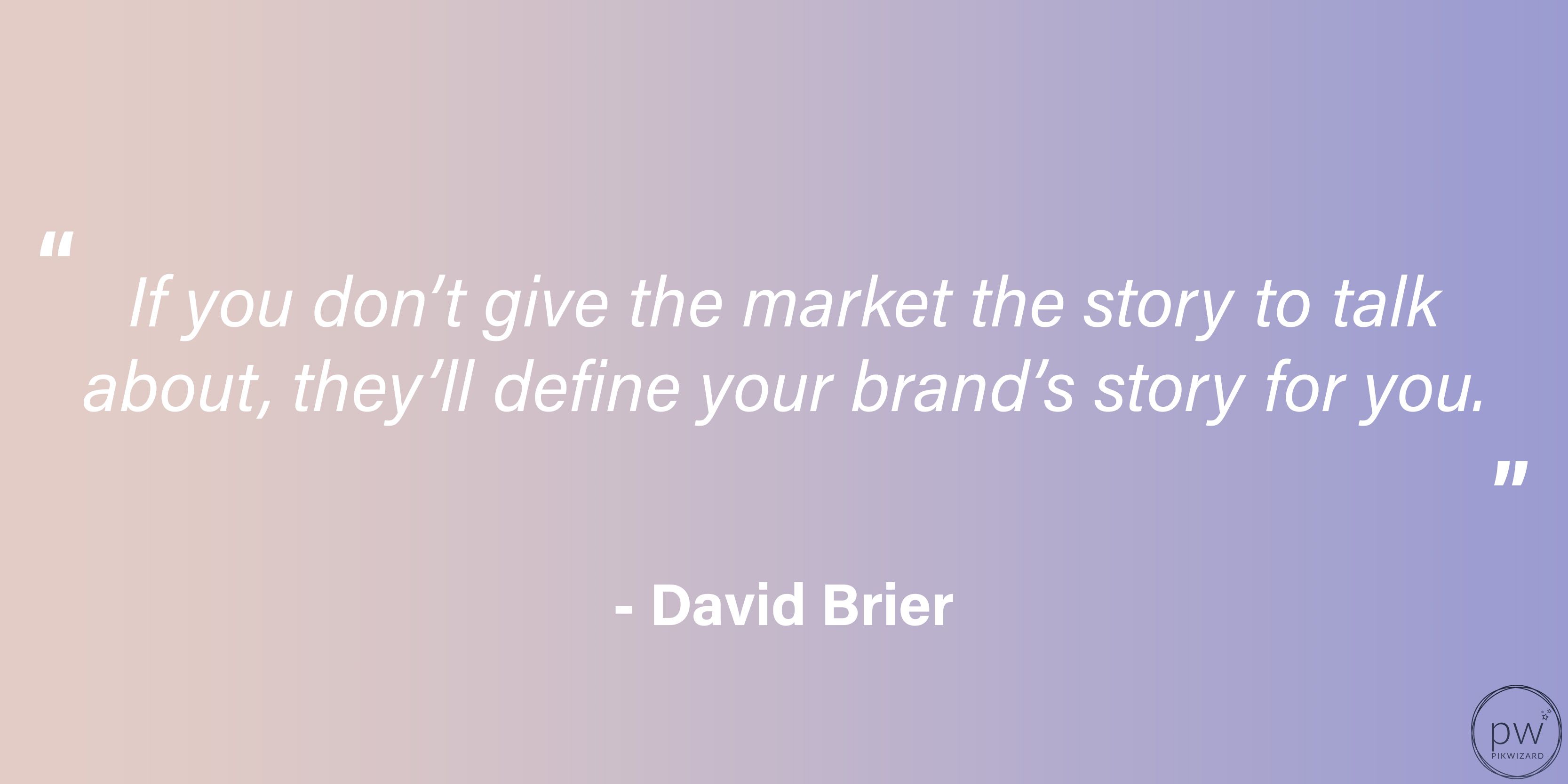 David Brier quote on a purple and pink gradient background - Tips on how to create an impactful brand story - Image
