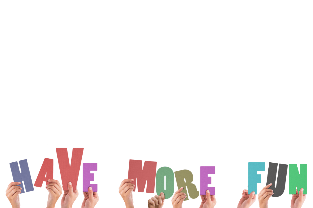 Colorful Transparent Text Hands Holding 'Have More Fun'