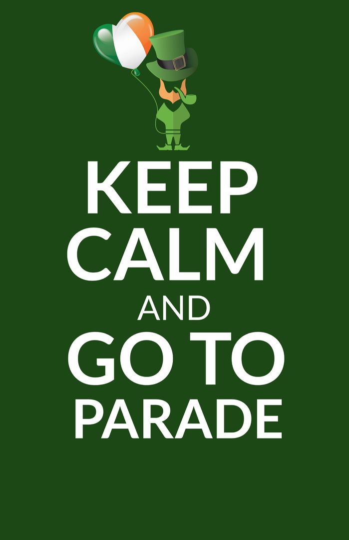 Keep Calm and Celebrate St. Patrick's Day Parade
