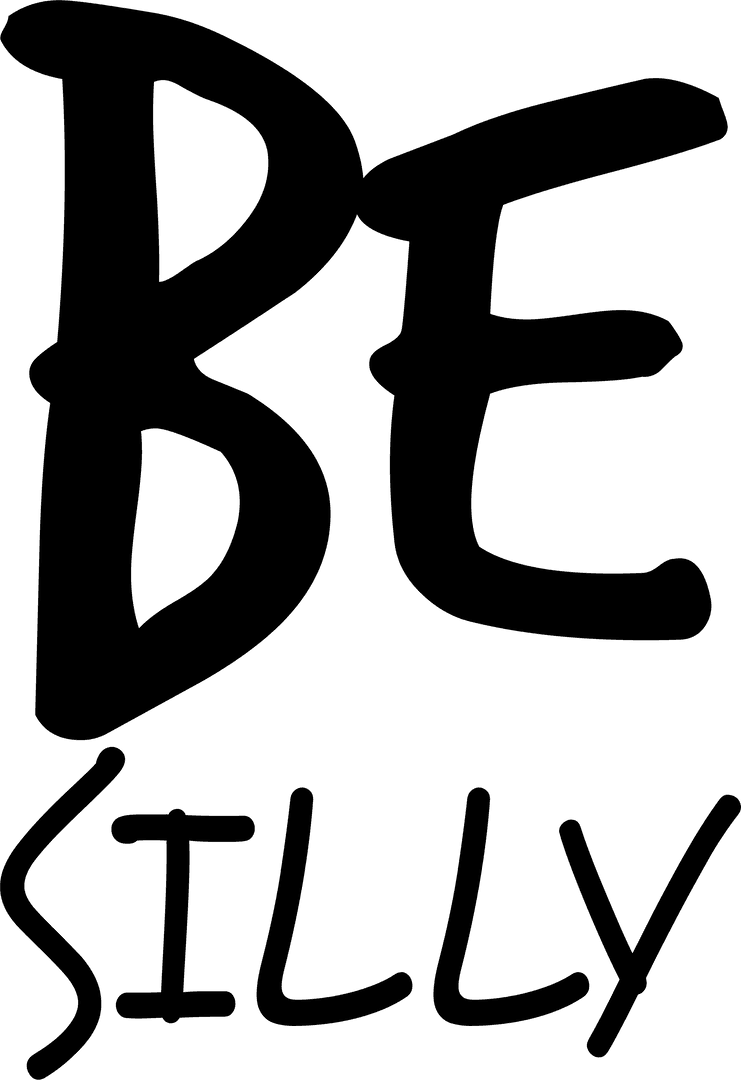 Be Silly Text Illustration on Transparent Background