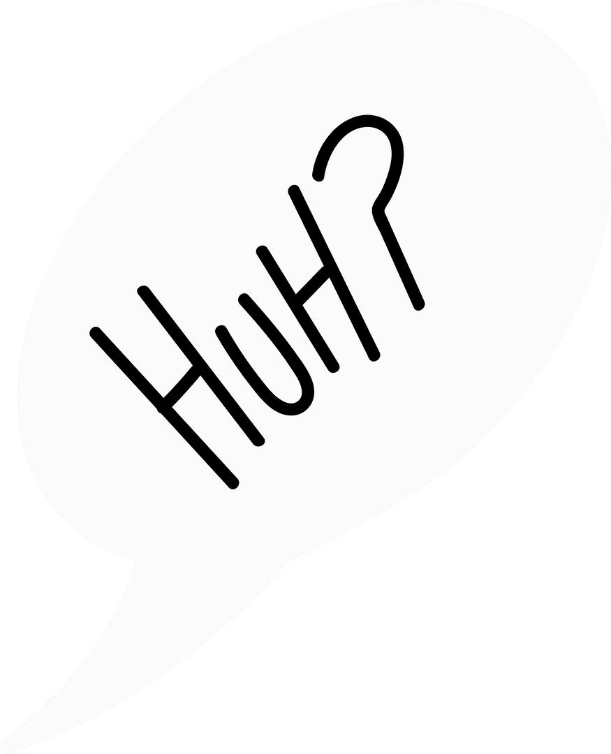 Cartoon Speech Bubble with Huh Text on Transparent Background