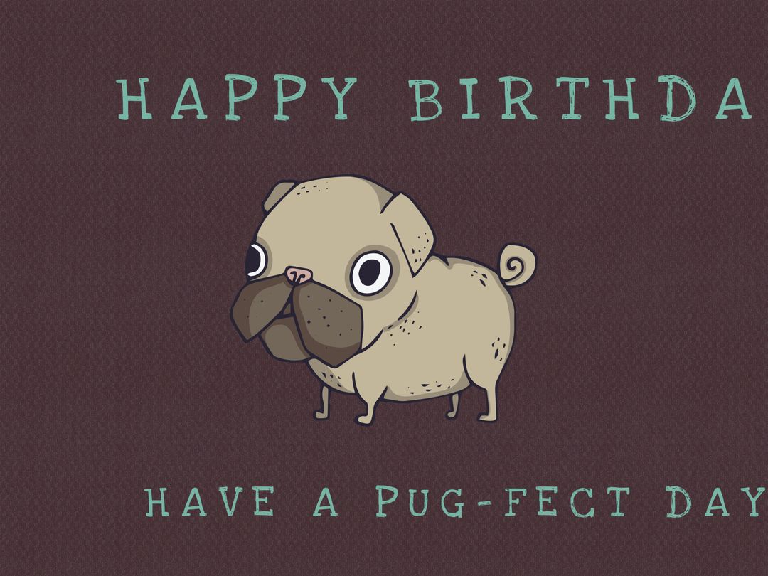 Happy Birthday Card with Cute Pug Illustration and Pug-Fect Pun - Download Free Stock Templates Pikwizard.com