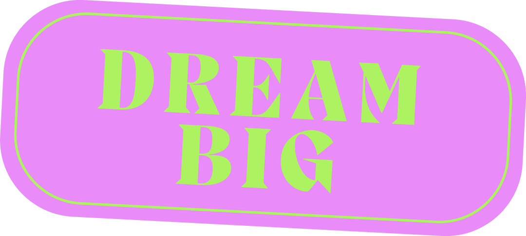 Bold Dream Big Typography Design on Transparent Background