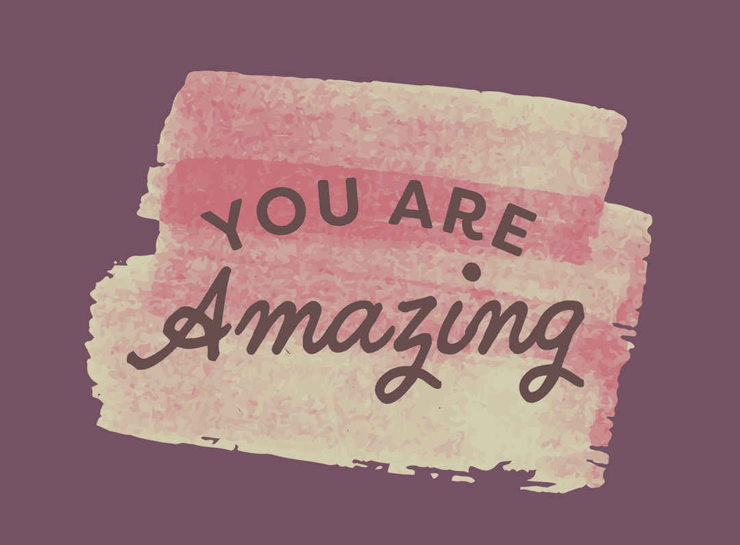 Inspirational You Are Amazing Text on Transparent Pink Brushstroke