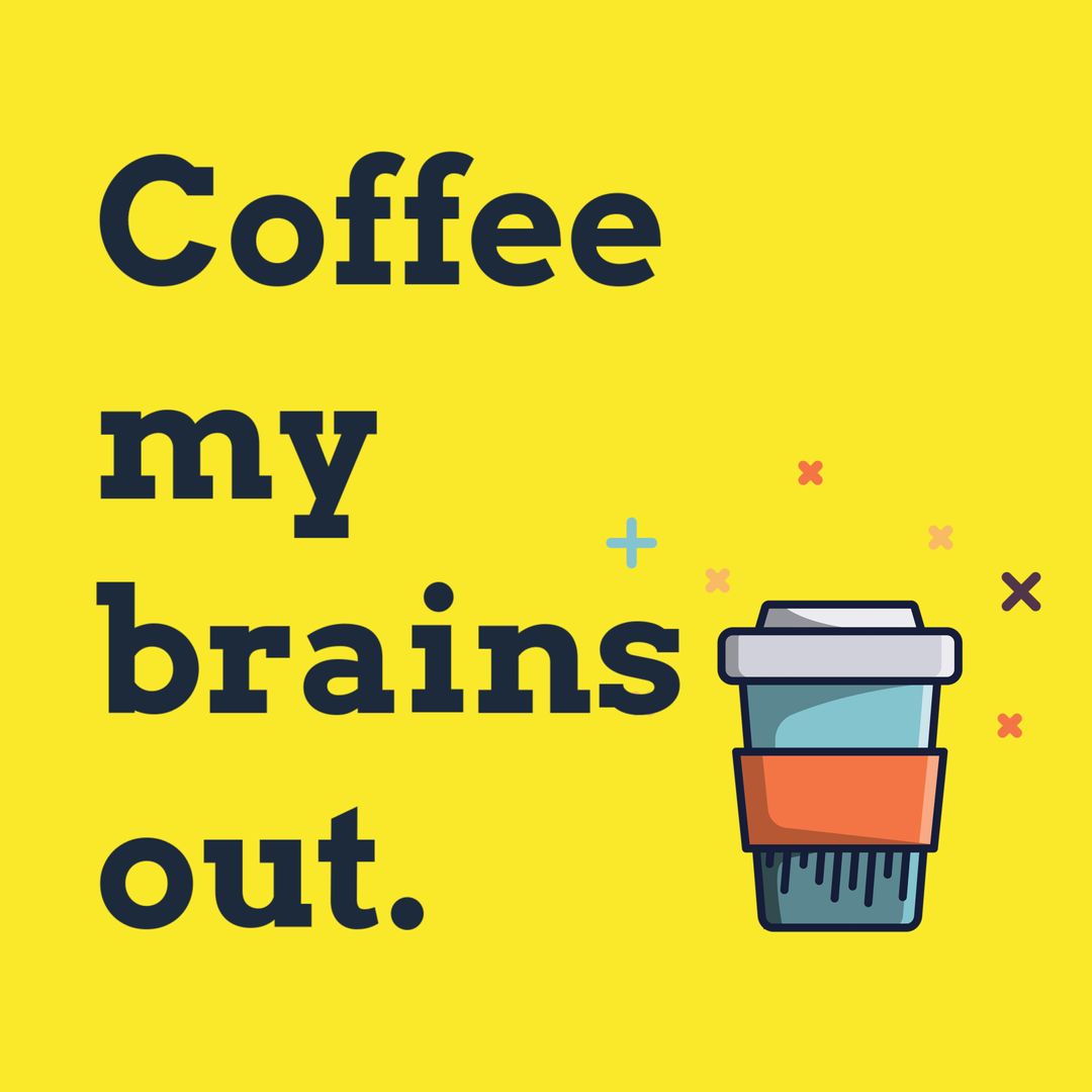 Vibrant Coffee Lover Graphic with Motivational Text