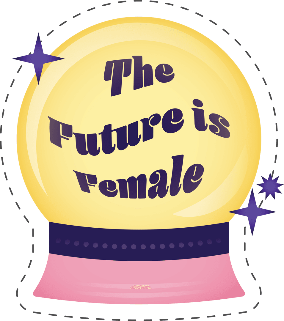 Empowering 'Future is Female' Crystal Ball Design Transparent