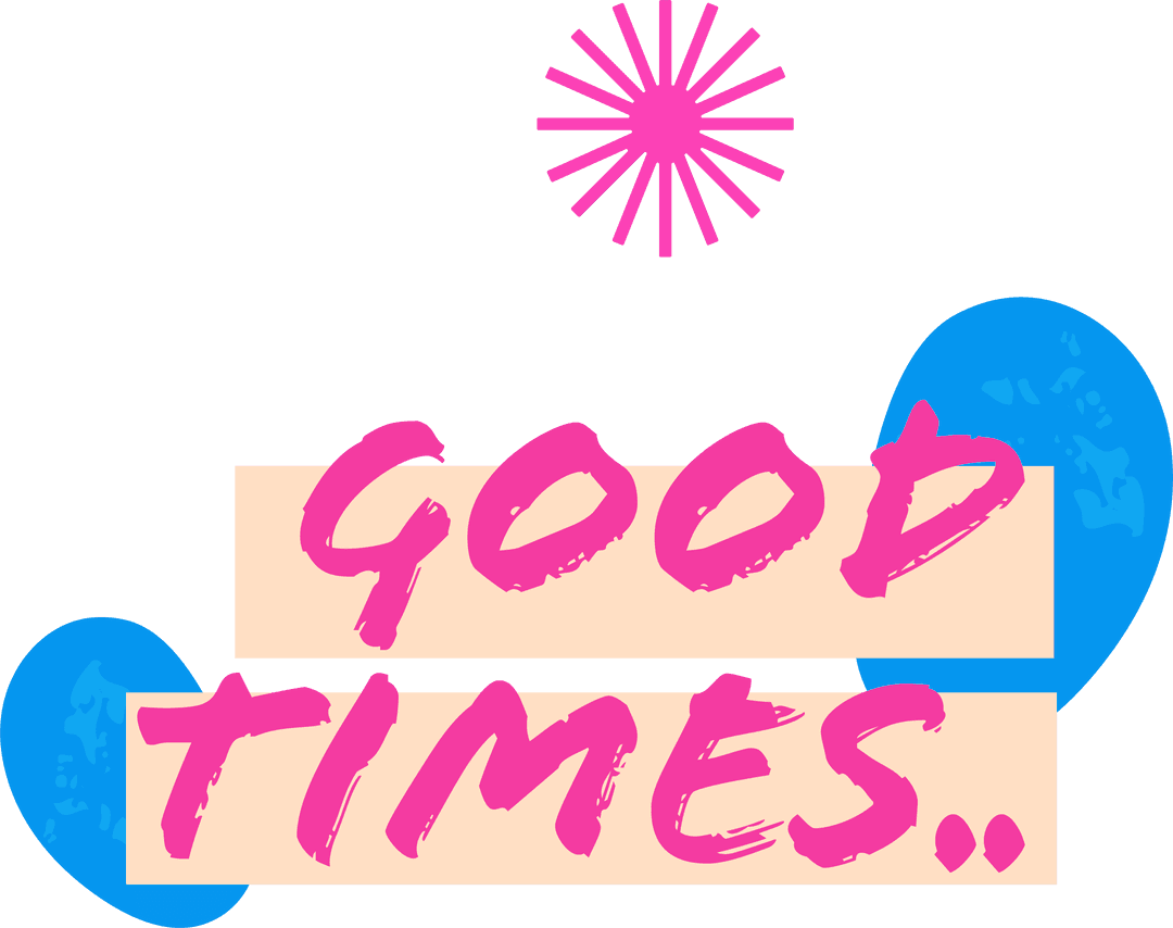 Vibrant Abstract Typography Good Times Transparent Design