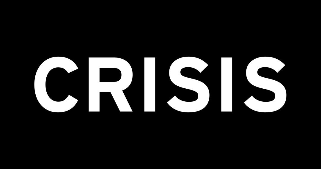 Crisis Concept with Bold Text on Black Background