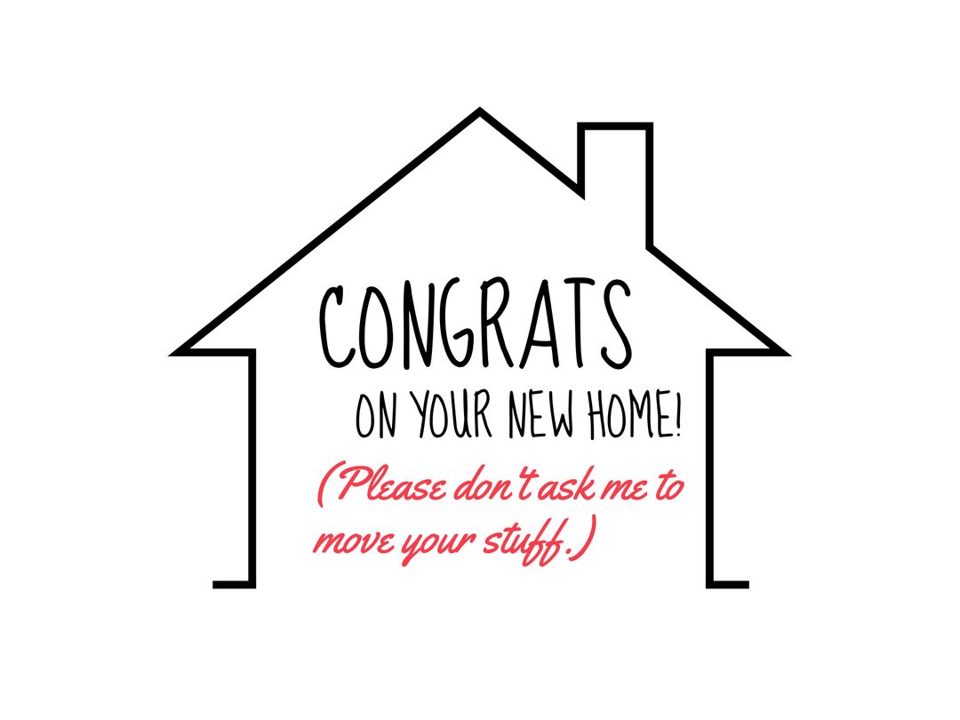 Humorous New Home Celebration with House Outline