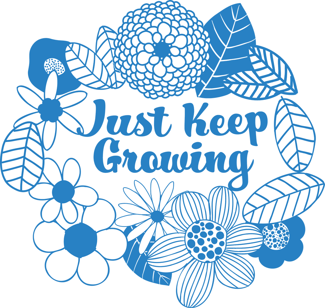 Floral Wreath with Just Keep Growing on Transparent Background