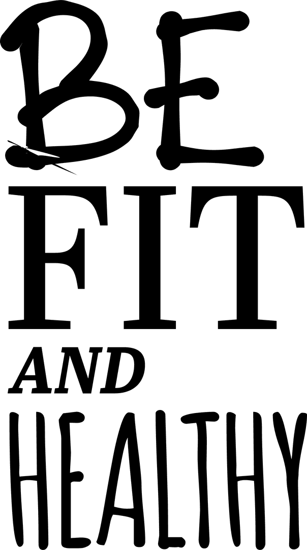 Be Fit and Healthy Motivational Text on Transparent Background