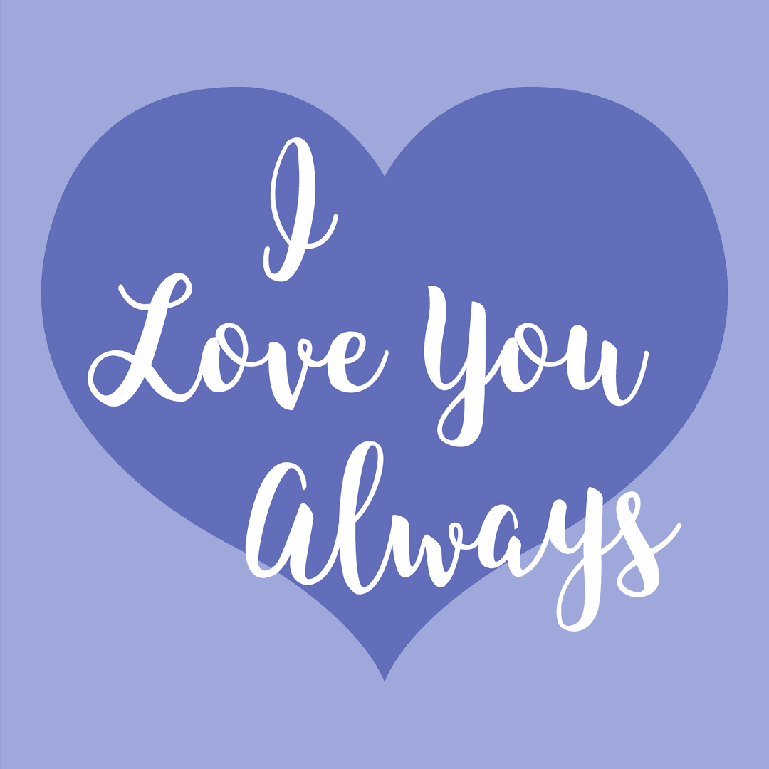 I Love You Always Text on Blue Heart with Transparent Background