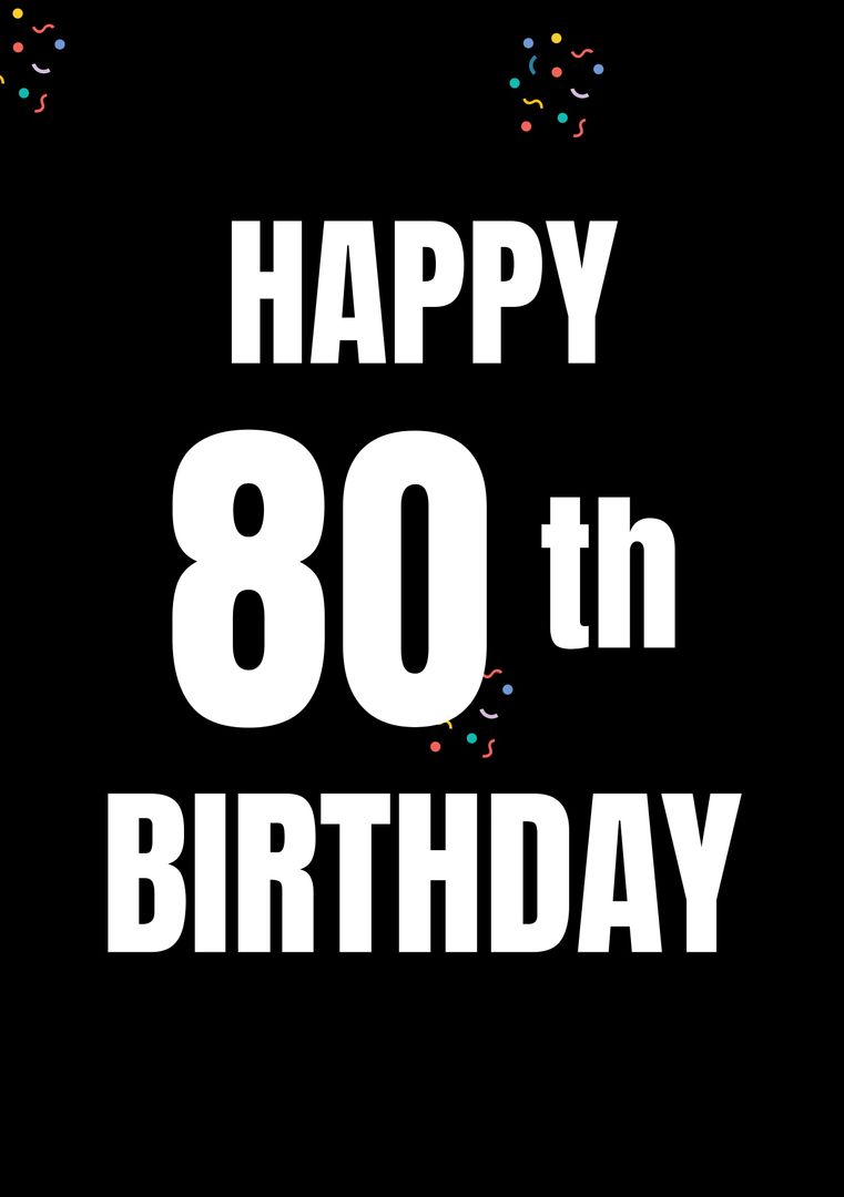 Happy 80th Birthday with Black Background and Confetti - Download Free Stock Templates Pikwizard.com