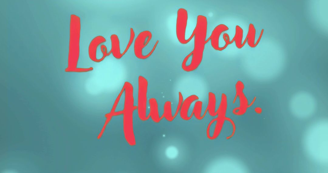 Love You Always red script on teal bokeh background featuring romantic typography design