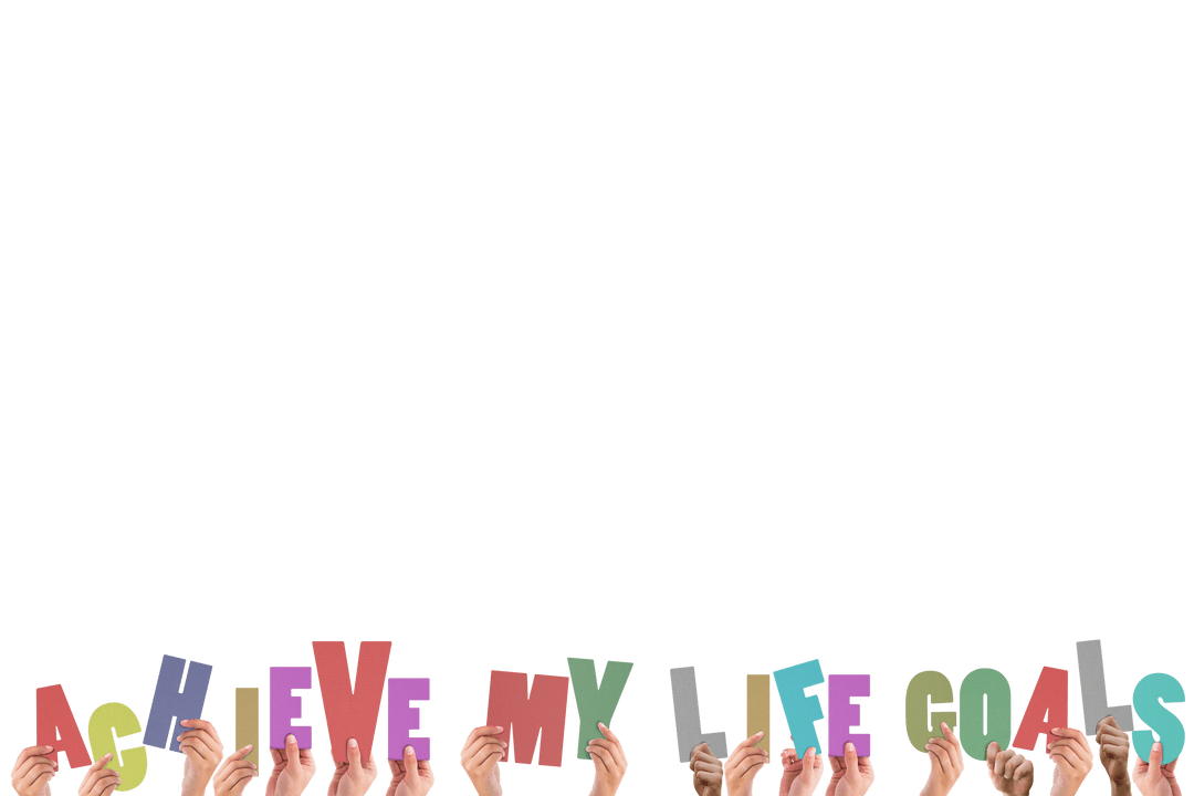 Hands Holding Achieve My Life Goals Message on Transparent Background