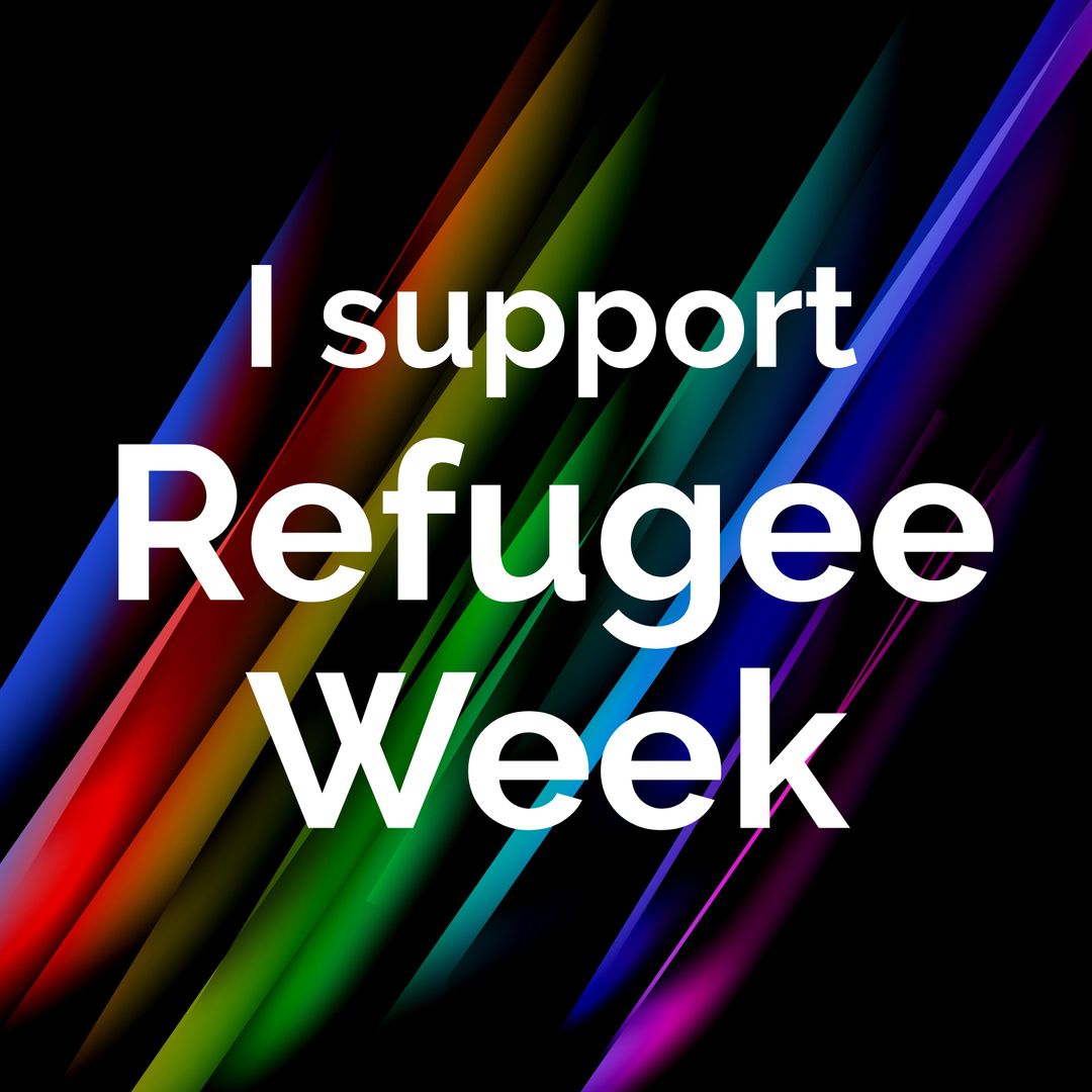 I Support Refugee Week Multicolored Awareness Message