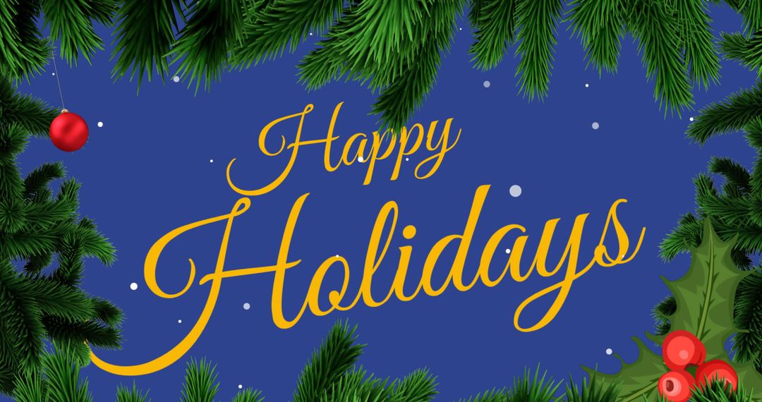 Happy Holidays Text with Festive Greenery and Snowflakes