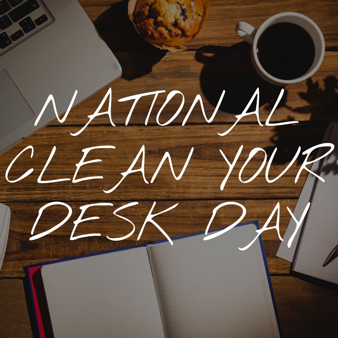 National Clean Your Desk Day Sign on Wooden Table