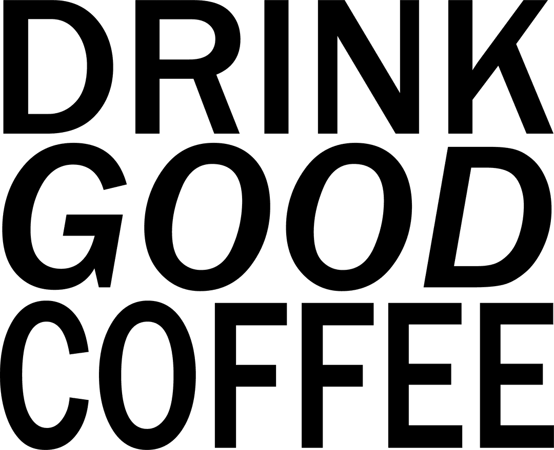 Drink Good Coffee Messaging Transparent Illustration on Black