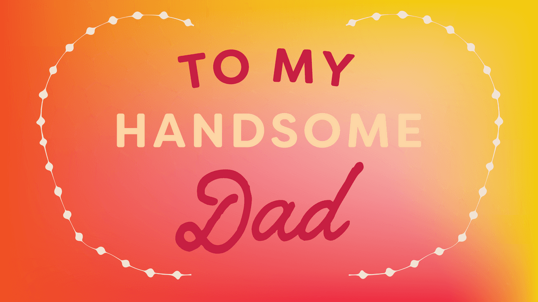 Colorful Gradient Design Celebrating Handsome Dad with Transparent Effect