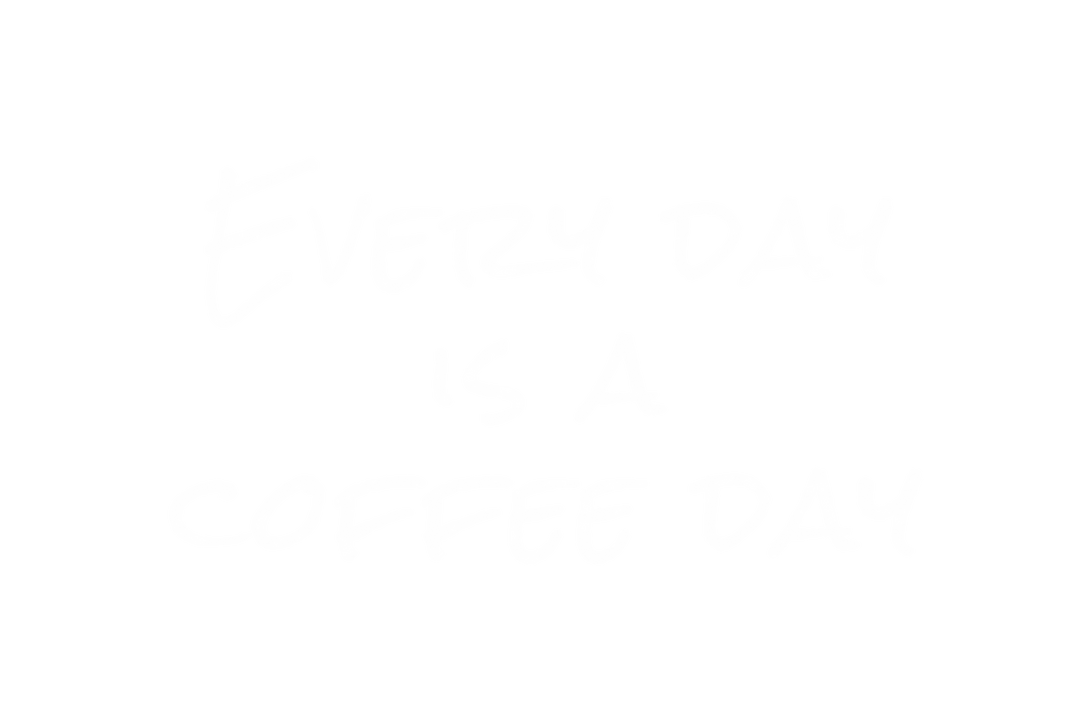 Every Day is a Coffee Day Quote on Transparent Background - Download Free Stock Images Pikwizard.com