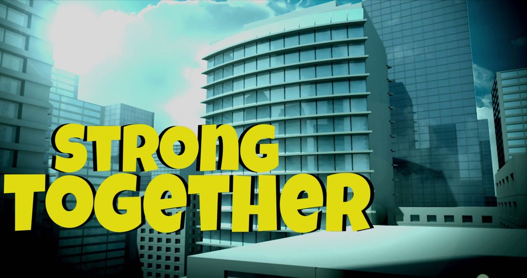 Modern Skyscrapers with Inspirational Strong Together Text