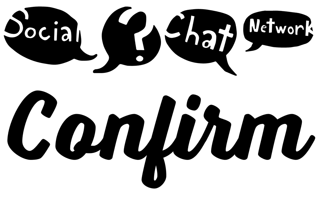 Transparent speech bubble with confirm text for social media messages