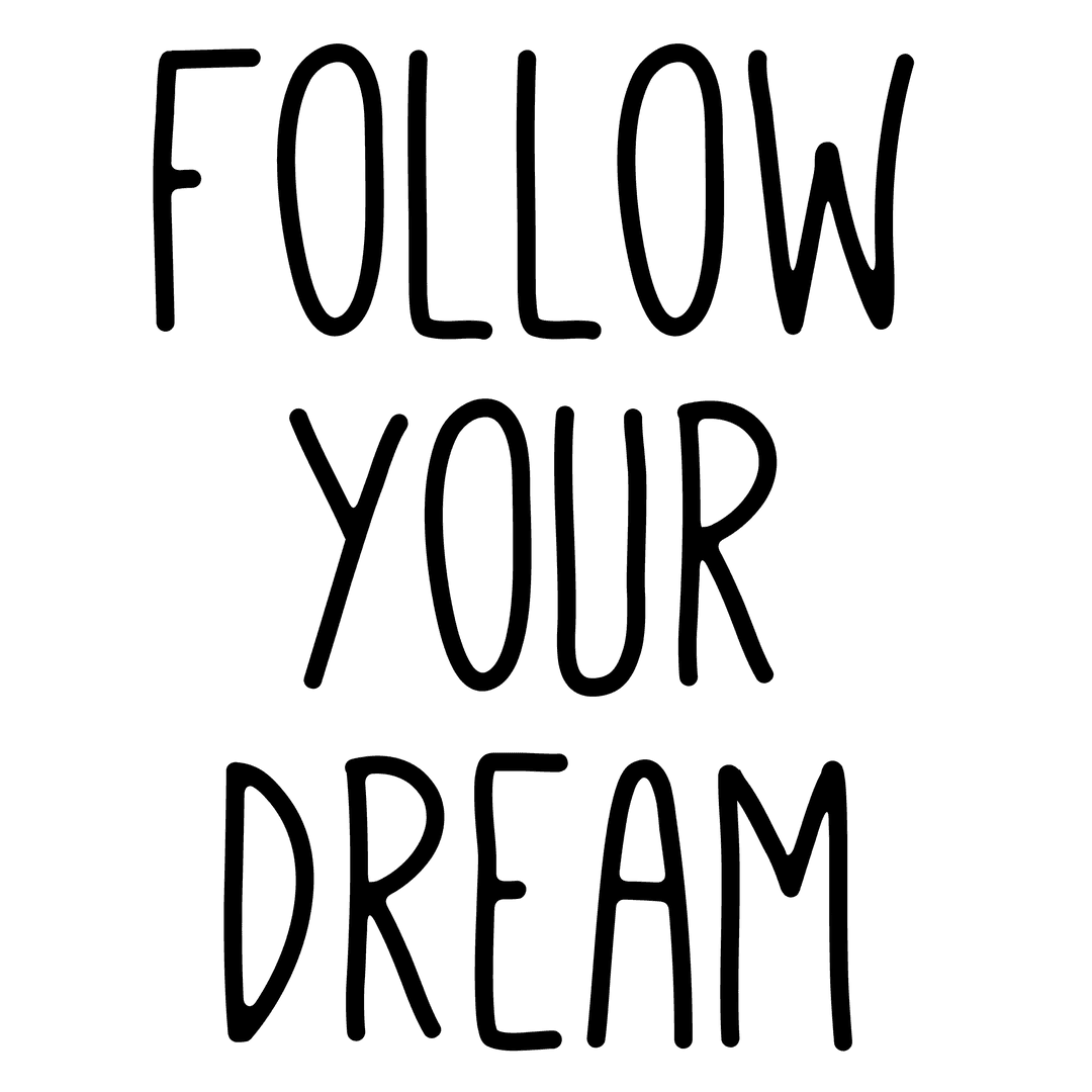 Inspiring Follow Your Dream Quote on Transparent Background