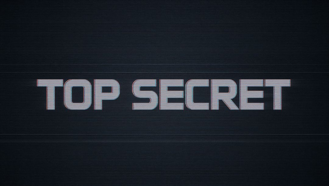 Displaying TOP SECRET text with glitch scanlines and chromatic aberration on dark screen