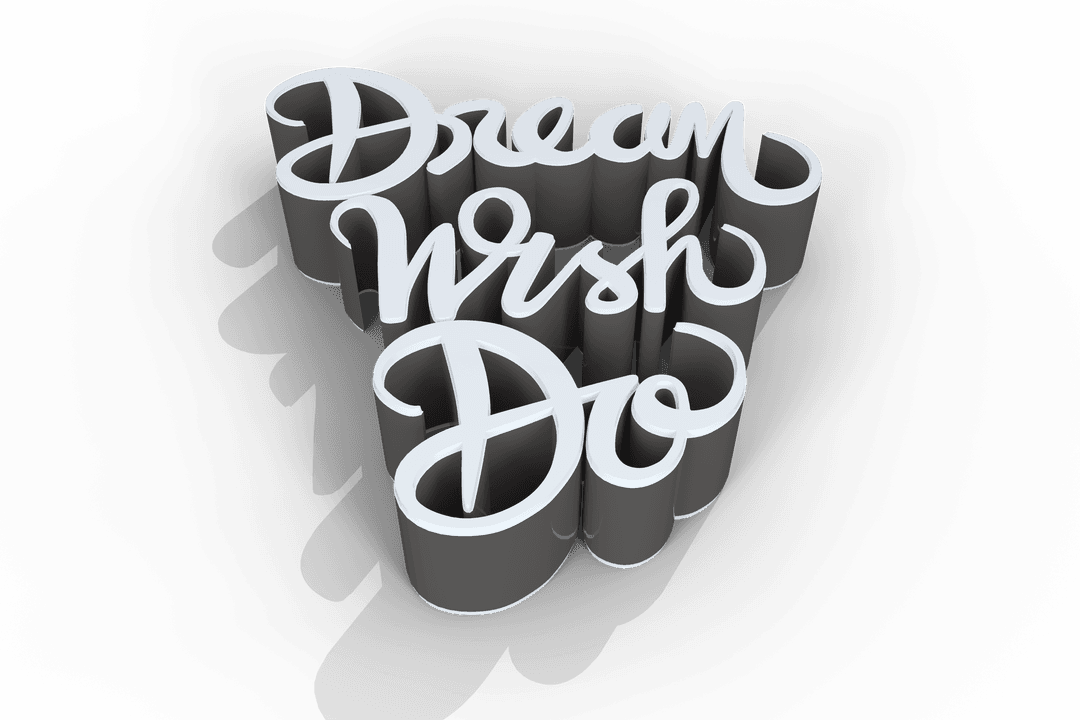 Inspirational Text Dream Wish Do: Transparent Background