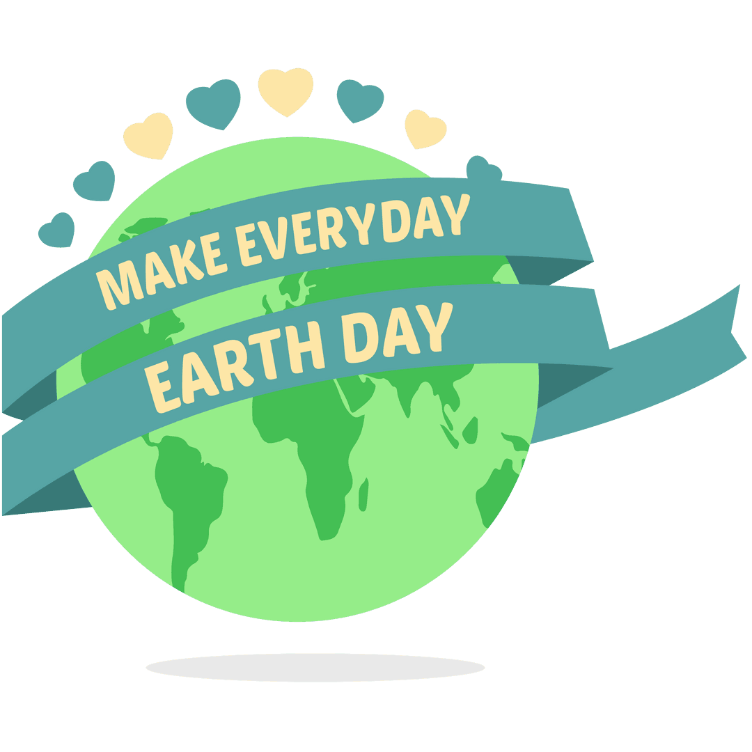 Make Every Day Earth Day Illustration on Transparent Background