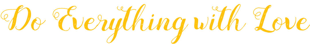 Inspiring Yellow Script Text: Do Everything with Love in Transparent Style