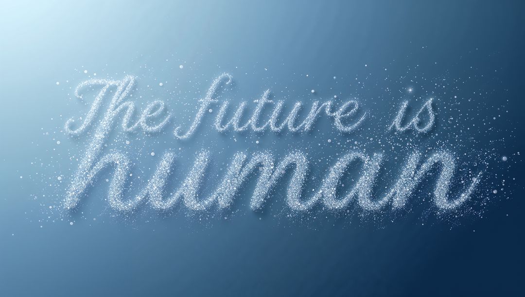 Glittering cursive script reading future is human with sparkling particles on blue gradient