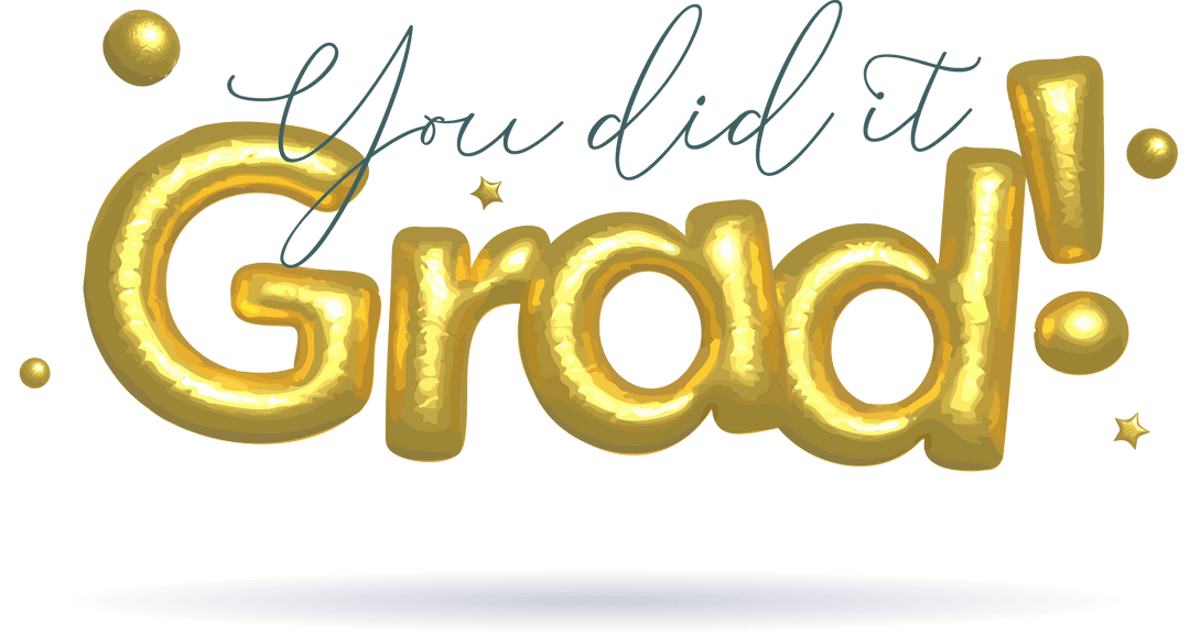Golden Balloon Text Grad! Transparent Background Celebration Art