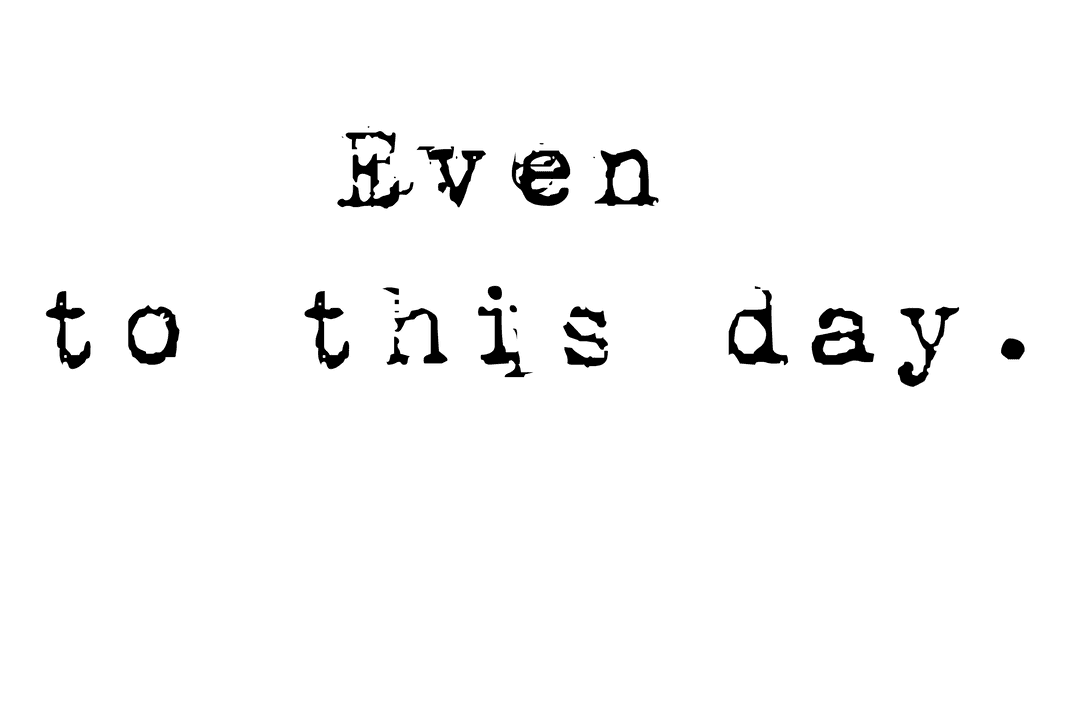 Even To This Day Transparent Text Isolated Clear Background