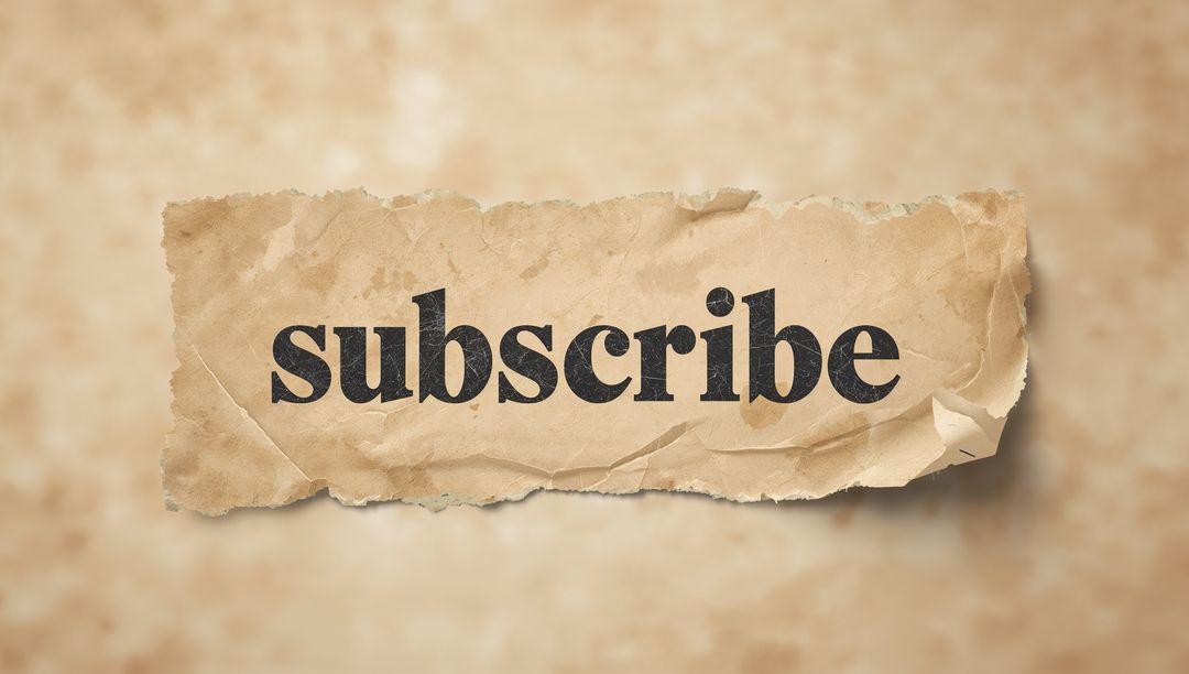 Vintage torn parchment subscribe tag with bold serif typography, textured paper and shadow