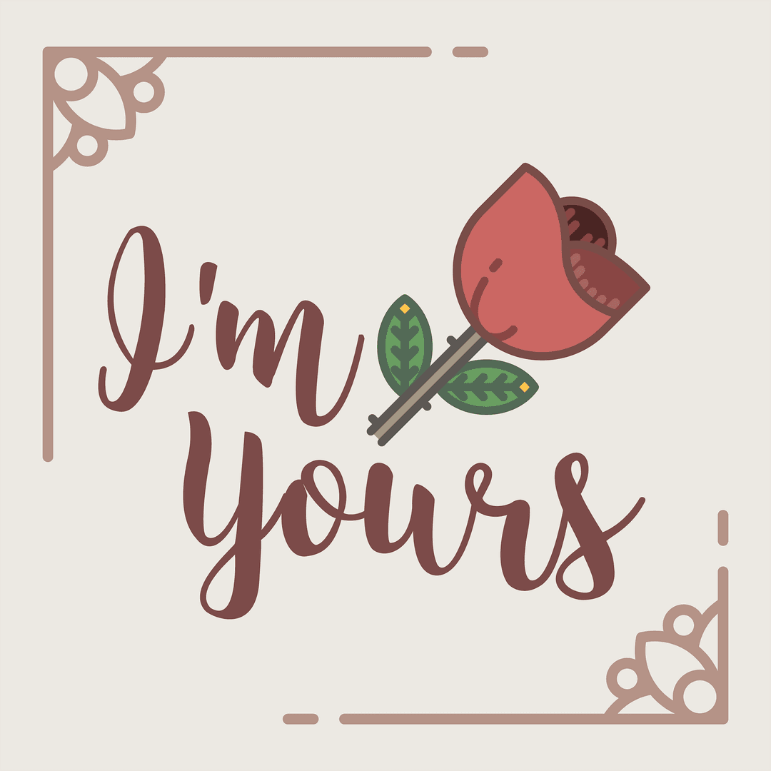 I'm Yours Romantic Message with Red Rose on Transparent Background