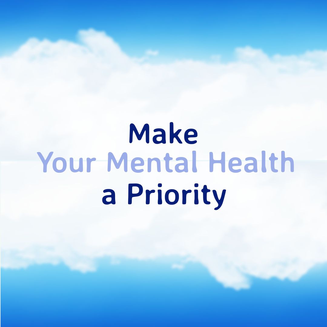 Mental Health Priority Inspirational Message in Sky