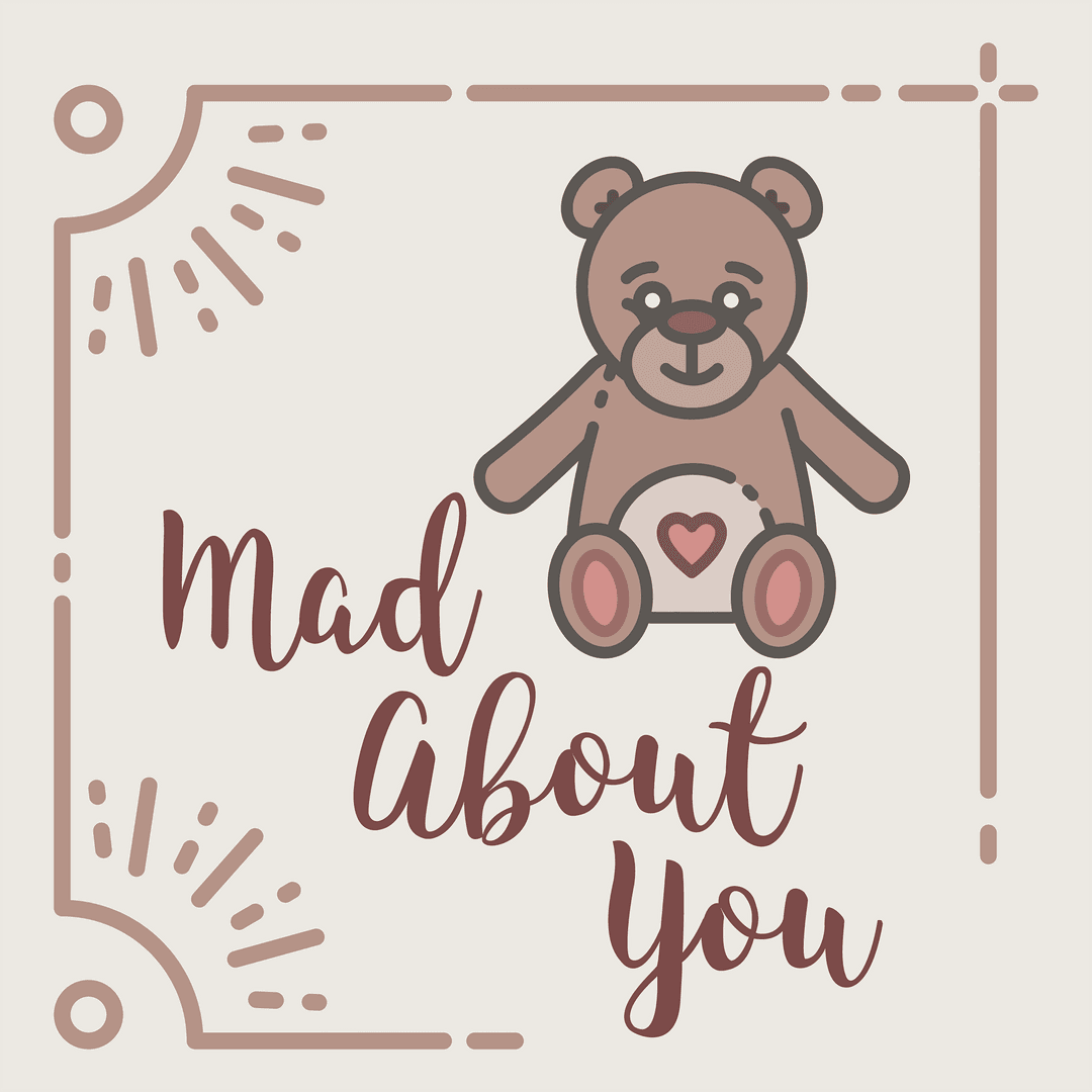 Transparent Teddy Bear Illustration with Mad About You Text