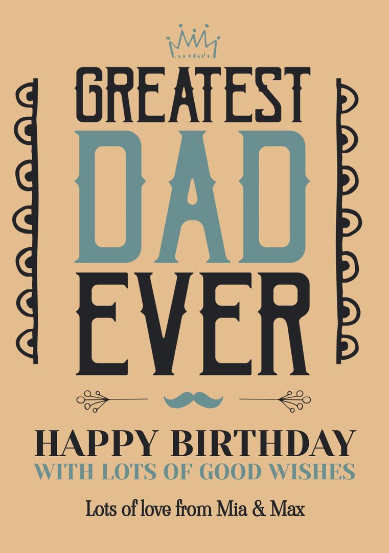 Greatest Dad Ever Birthday Wishes Card Design - Download Free Stock Templates Pikwizard.com