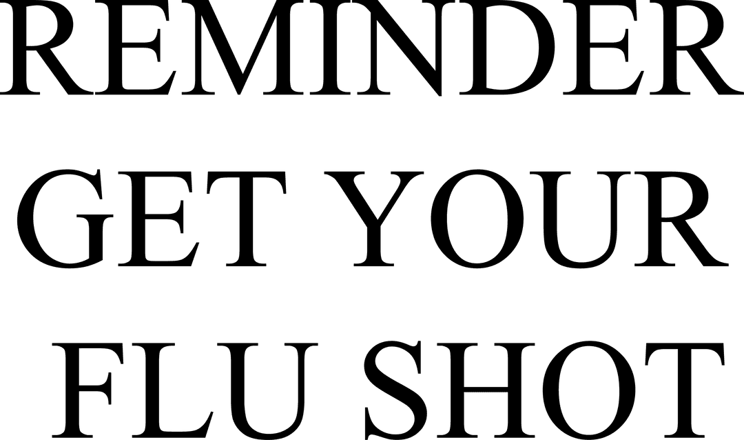 Reminder Get Your Flu Shot Text on Transparent Background