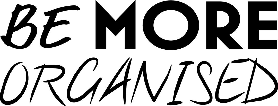 Transparent Be More Organised Motivational Text Design