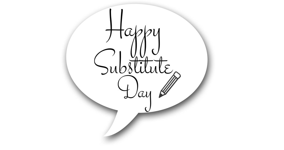Happy Substitute Day Speech Bubble Greeting Card Design