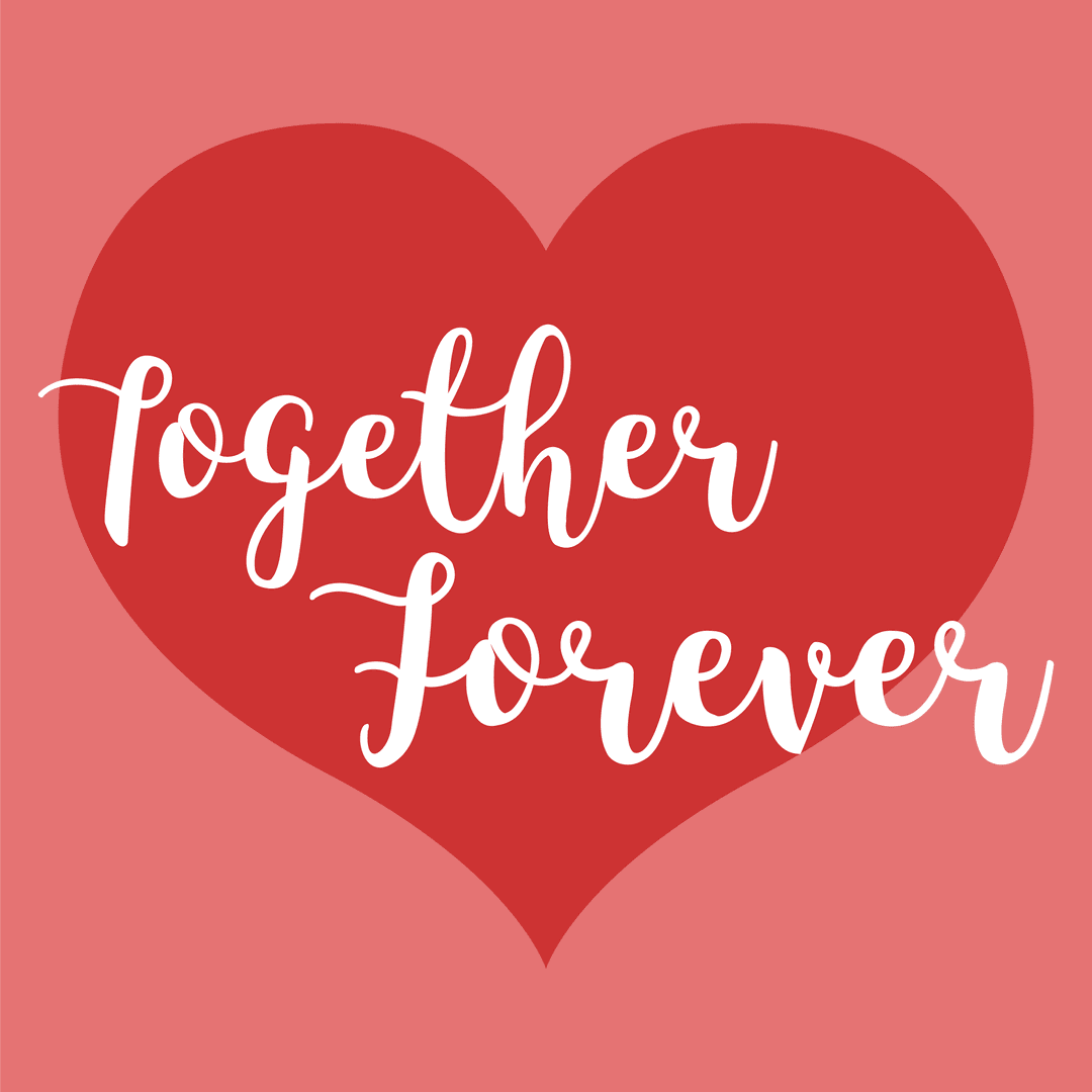 Romantic Transparent Heart with Together Forever Text