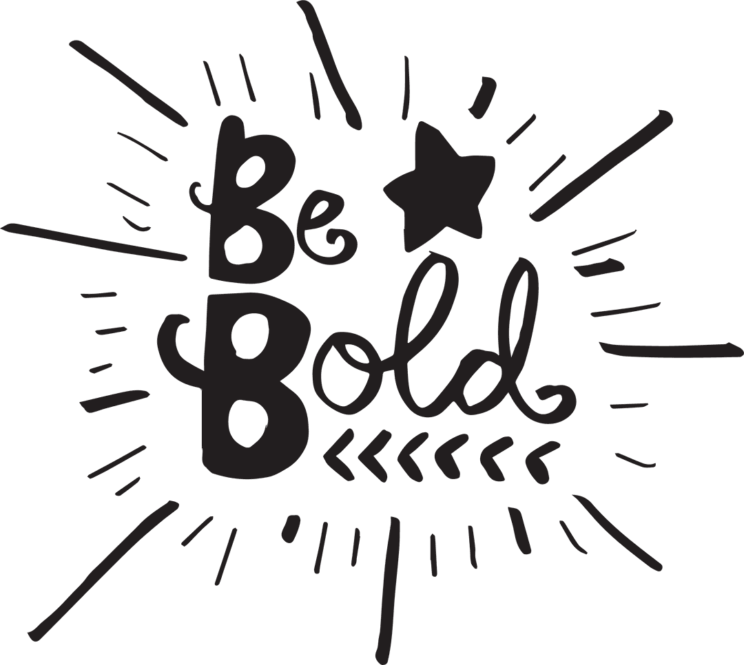 Handwritten Be Bold Text on Transparent Background