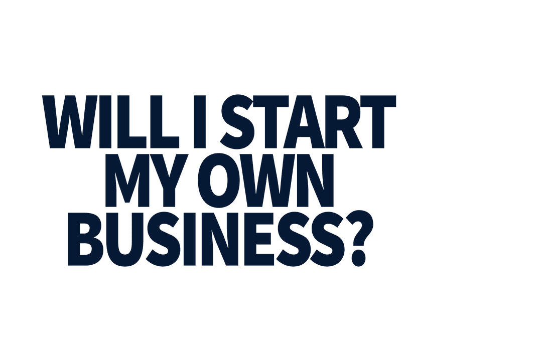 Will I Start My Own Business Text on Transparent Background