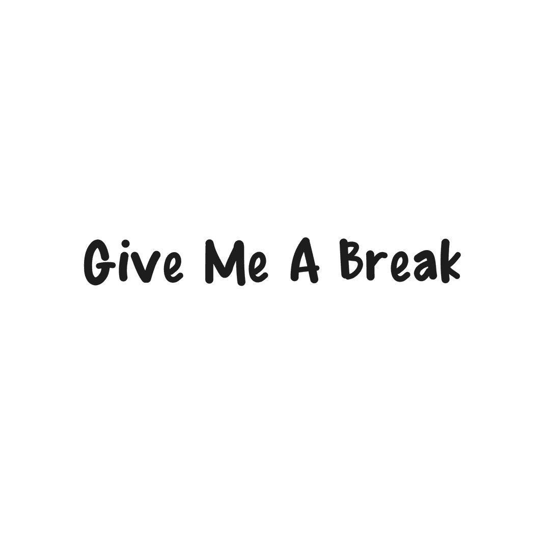 Give Me a Break Text on Transparent Background Work Concept - Download Free Stock Images Pikwizard.com