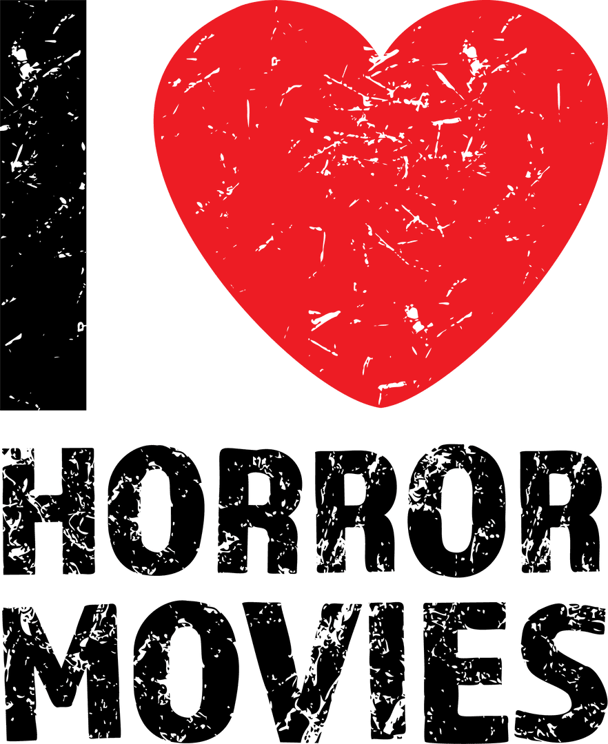 Grunge Text I Love Horror Movies Transparent Image with Bold Design