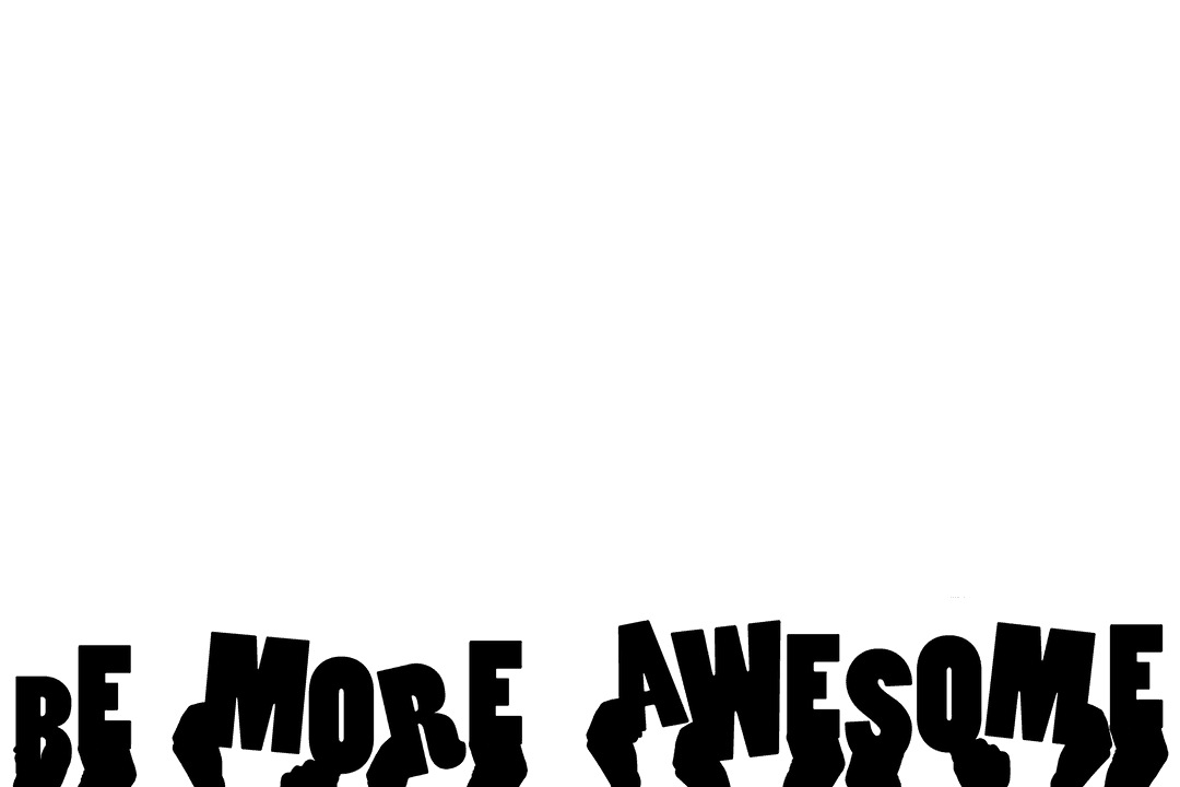 Motivational Hands Be More Awesome Transparent Illustration