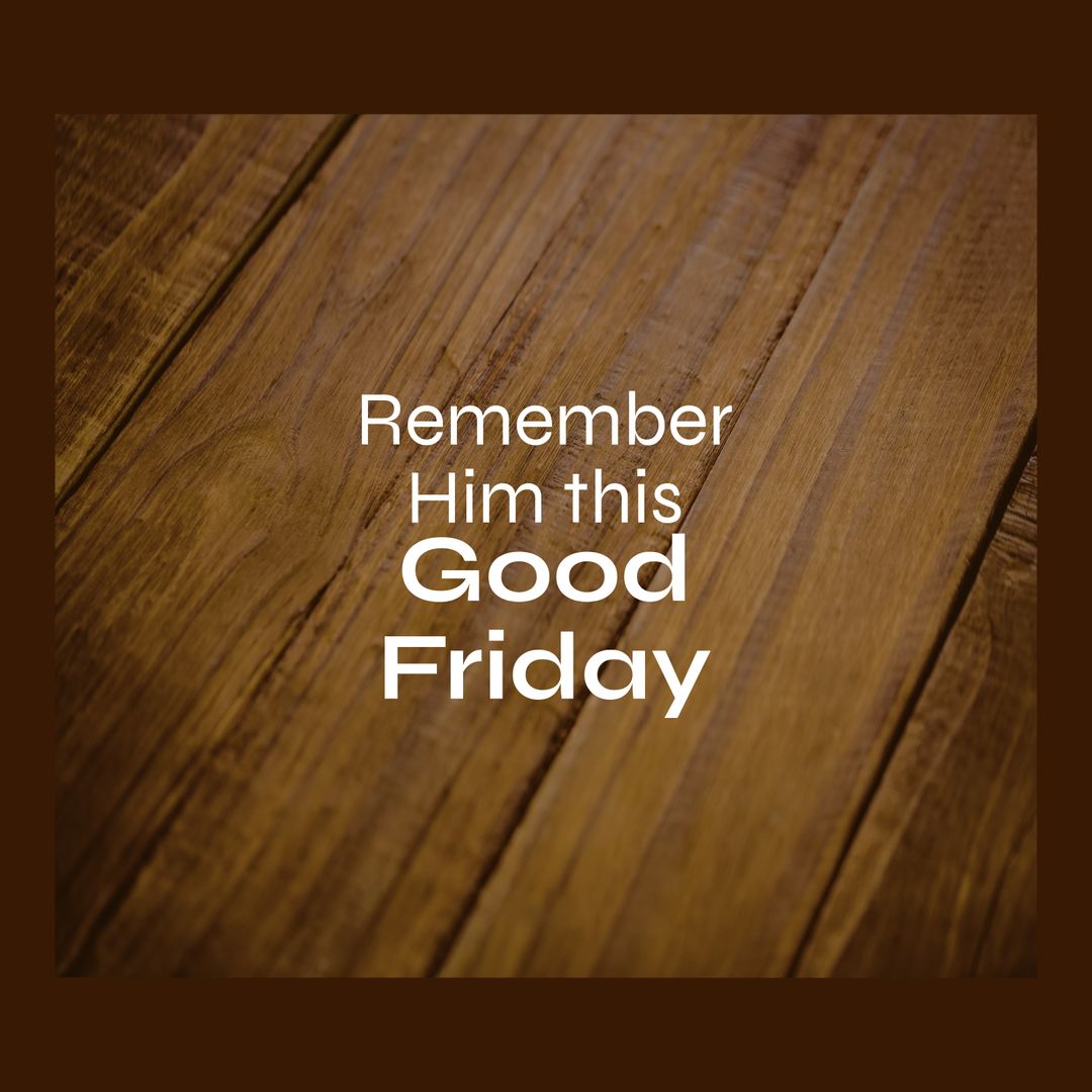 Good Friday Message on Wooden Background - Download Free Stock Templates Pikwizard.com